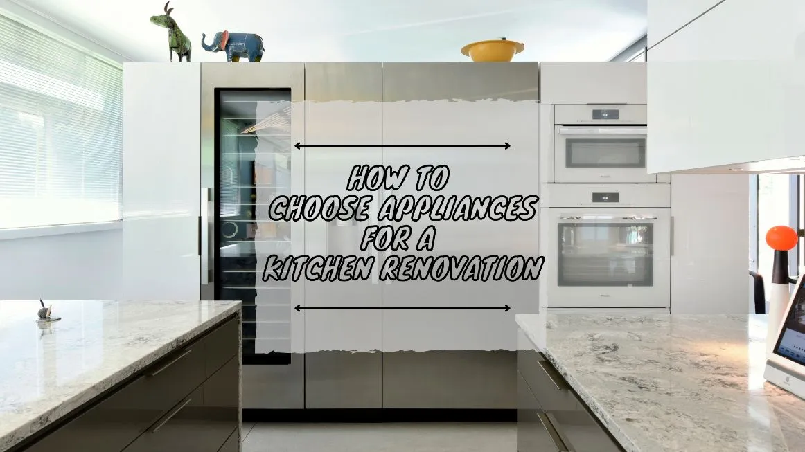 How to Pick Kitchen Appliances - Custom Appliances for an All